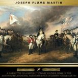 A Narrative of a Revolutionary Soldie..., Joseph Plumb Martin