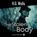 The Stolen Body, H. G. Wells