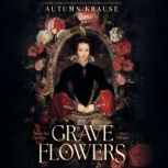 Grave Flowers, Autumn Krause
