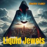 Liquid Jewels, Jennifer Starkey