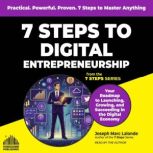 7 Steps to Digital Entrepreneurship, Joseph Marc Lalonde