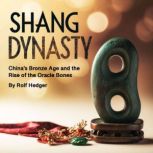 Shang Dynasty, Rolf Hedger