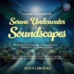 Natures Concerto of Serene Underwate..., Selena Brooke