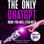 The Only ChatGPT Book You Will Ever N..., Mike Adams