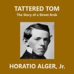 Tattered Tom, Horatio Alger, Jr.