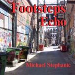 Footsteps Echo, Michael Stephanic