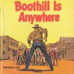 Boothill is Anywhere, Sheldon B Cole