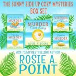 The Sunny Side Up Cozy Mysteries Box ..., Rosie A. Point