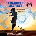 Entangled Destinies, Sujata Taterh