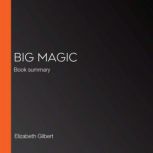 Big Magic Book Summary  Analysis, Hazel Quinn