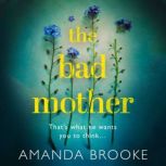 The Bad Mother, Amanda Brooke