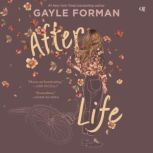 After Life, Gayle Forman