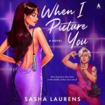 When I Picture You, Sasha Laurens