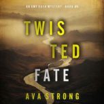 Twisted Fate An Amy Rush Suspense Th..., Ava Strong