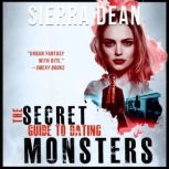 The Secret Guide to Dating Monsters, Sierra Dean