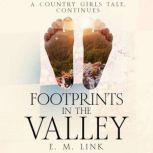 Footprints in the Valley, E. M. Link