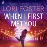 When I First Met You, Lori Foster