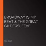 Broadway Is My Beat  The Great Gilde..., Carl Amari