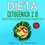Dieta Cetogenica 2.0 La guia definit..., Emily Stevens