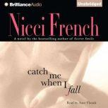 Catch Me When I Fall, Nicci French