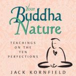 Your Buddha Nature, Jack Kornfield, PhD