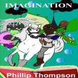 IMAGINATION, Phillip Thompson
