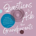 Questions to Ask Your Grandparents  ..., Sina KimRenken