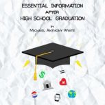 Essential Information After High School Graduation, Michael Anthony White