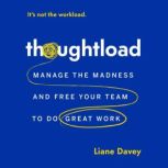 Thoughtload, Liane Davey