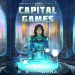 Capital Games, R.K. Thorne