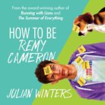 How to Be Remy Cameron, Julian Winters