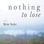 Nothing to Lose, Kim Suhr