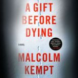 A Gift Before Dying, Malcolm Kempt