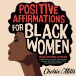 Positive Affirmations for Black Women..., Chelsie Mills