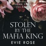 Stolen by the Mafia King, Evie Rose