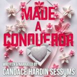Made a Conqueror, Candace Hardin Sessums
