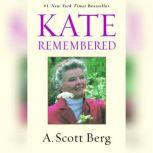 Kate Remembered, A. Scott Berg