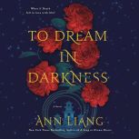 To Dream in Darkness, Ann Liang