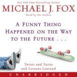 A Funny Thing Happened on the Way to ..., Michael J. Fox