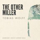 The Other Miller, Tobias Wolff
