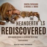 The Neanderthals Rediscovered, Michael A. Morse