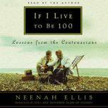 If I Live to Be 100, Neenah Ellis