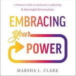 Embracing Your Power, Marsha L. Clark