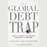 The Global Debt Trap, Roland Leuschel
