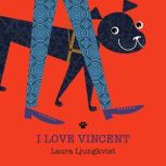 I Love Vincent, Laura Ljungkvist
