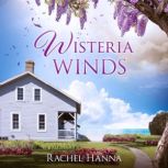 Wisteria Winds, Rachel Hanna