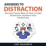 Answers to Distraction, Cary Goldsmith