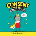 Consent for Kids!, Rachel Brian