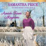 Amish Farm Mayhem Amish Romance, Samantha Price