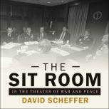 The Sit Room In the Theater of War and Peace, David Scheffer